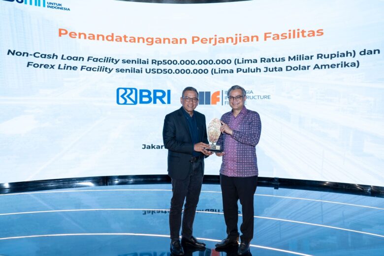Dukung Pembangunan Infrastruktur Tanah Air, BRI Beri Kredit Rp500 Miliar ke IIF