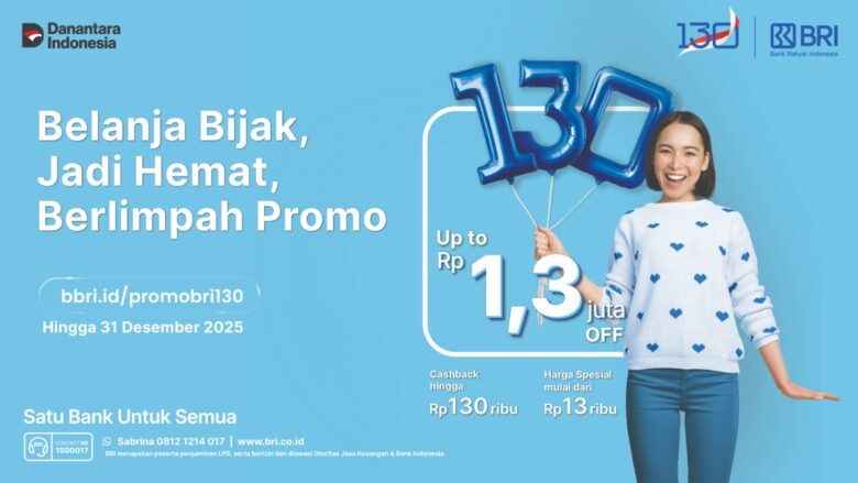 Manjakan Nasabah di HUT ke-130, BRI Tebar Ragam Promo Diskon Spesial hingga Suku Bunga KPR Spesial 1,30% Manjakan Nasabah di HUT ke-130, BRI Tebar Ragam Promo Diskon Spesial hingga Suku Bunga KPR Spesial 1,30%